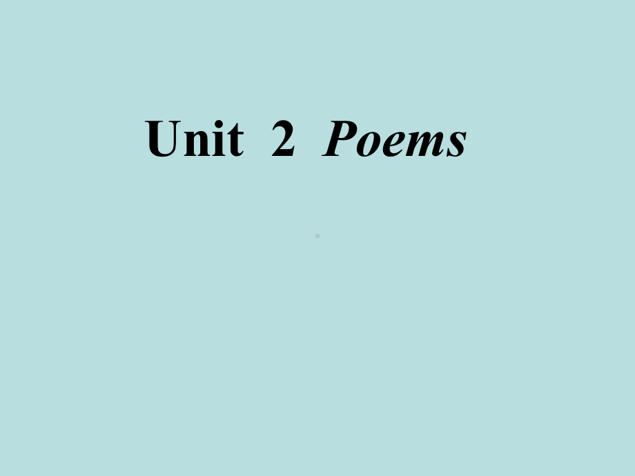 2022高中英语一轮复习课件：第一部分选修六Unit2Poems.ppt_第1页