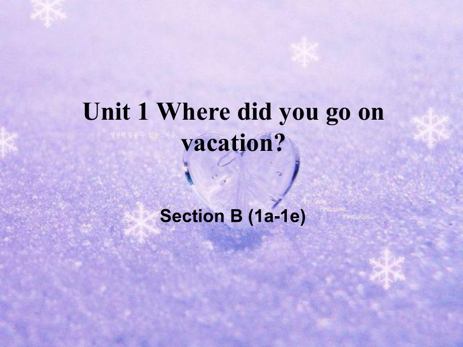 Unit-1-Where-did-you-go-on-SectionB-(1a-1e)-(省优)获奖课件.ppt--（课件中不含音视频）_第1页