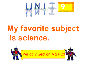 Unit-9-My-favorite-subject-is-science-(全单元5课时课件).ppt-(课件无音视频)