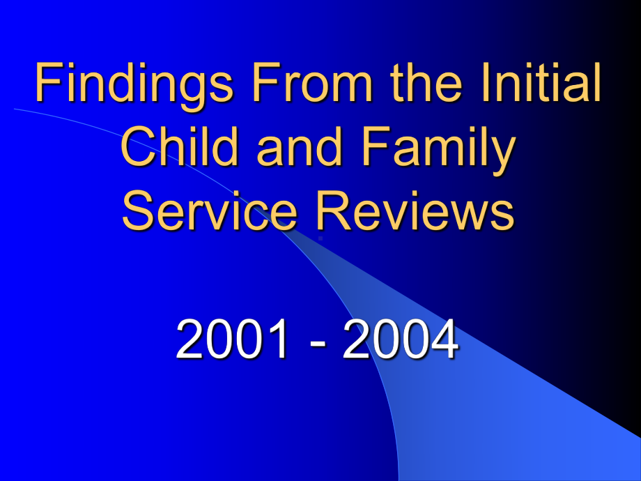 Findings-From-the-Initial-Child-and-Family-Service-Reviews结果从最初的儿童和家庭服务的评论课件.ppt--（课件中不含音视频）_第1页