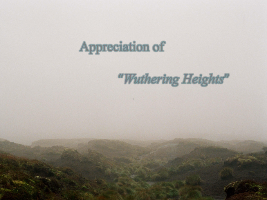 Appreciation-of-Wuthering-Heights呼啸山庄赏析解析课件.ppt_第1页