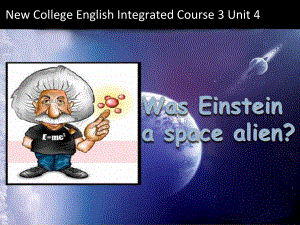 was-einstein-a-space-alien大学英语unit4-book3课件.ppt