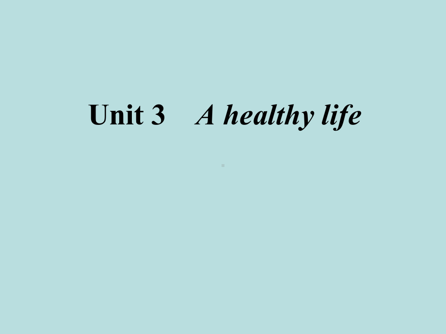 2022高中英语一轮复习课件：第一部分选修六Unit3Ahealthylife.ppt_第1页