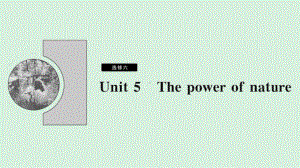 2022届高考人教版英语一轮课件：选修六+Unit+5-The+power+of+nature.ppt-(课件无音视频)