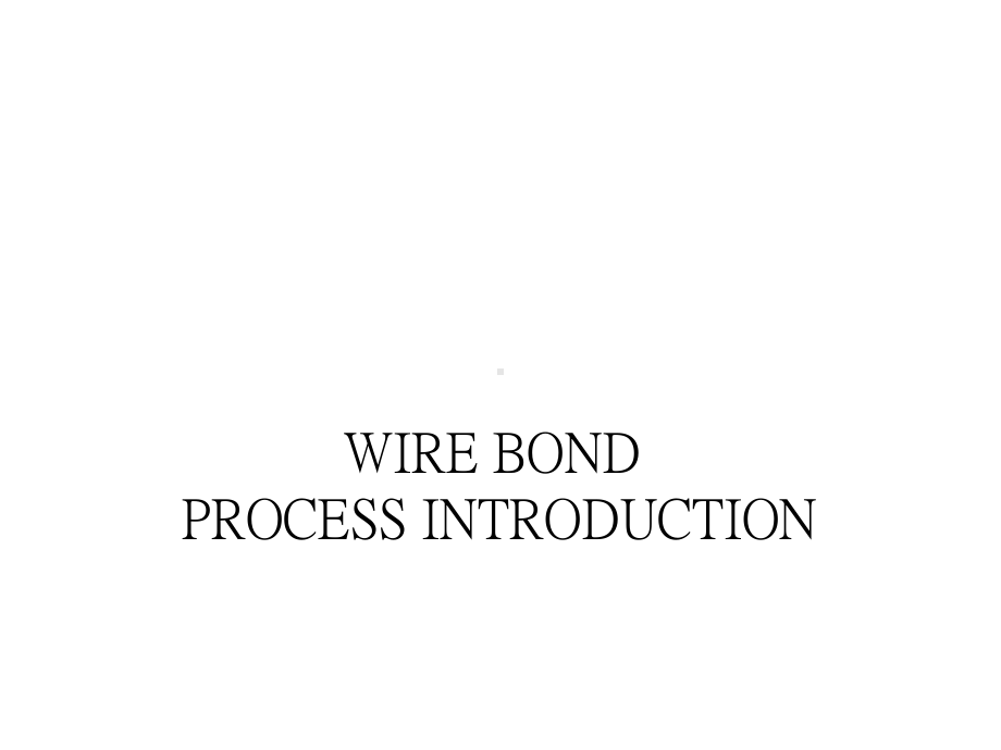 wire-bonding-详细学习课件.ppt_第1页