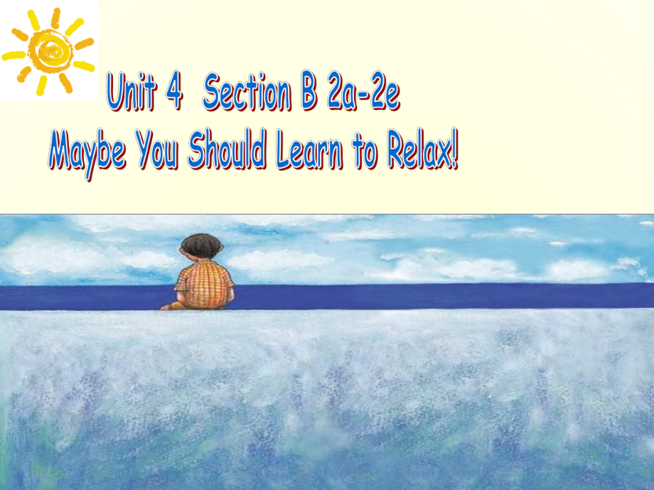 unit4-Maybe-You-Should-Learn-to-Relax第六课时课件.ppt-(课件无音视频)_第1页