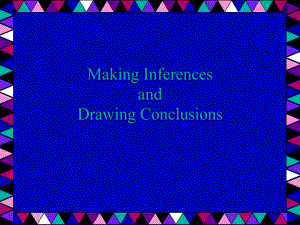 Making-Inferences-and-Drawing-Conclusions推论并得出结论课件.ppt