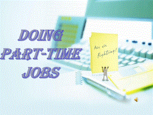 （英语课前展示）《大学生做兼职》-Doing-Part-time-Jobs课件.ppt