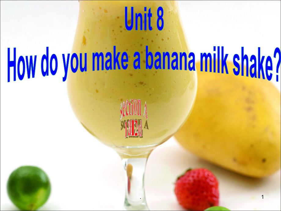 Unit8Howdo-you-make-a-banana-milk-shake-全单元教学课件.ppt--（课件中不含音视频）_第1页