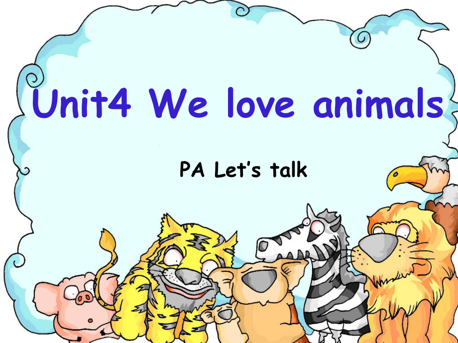 Unit-4-We-love-animals-PA-Let’s-talk-(精美课件-音视频-英文详.ppt--（课件中不含音视频）_第1页