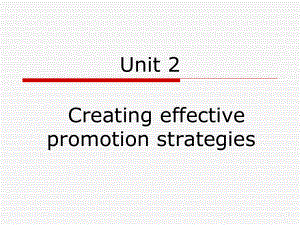 国际商务洽谈口语教程Unit-2-Creating-effective-promotion-stratgies[精]课件.ppt