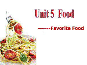 （语文版）中职英语基础模块上册：Unit-5《Food》课件.ppt（无音视频素材）