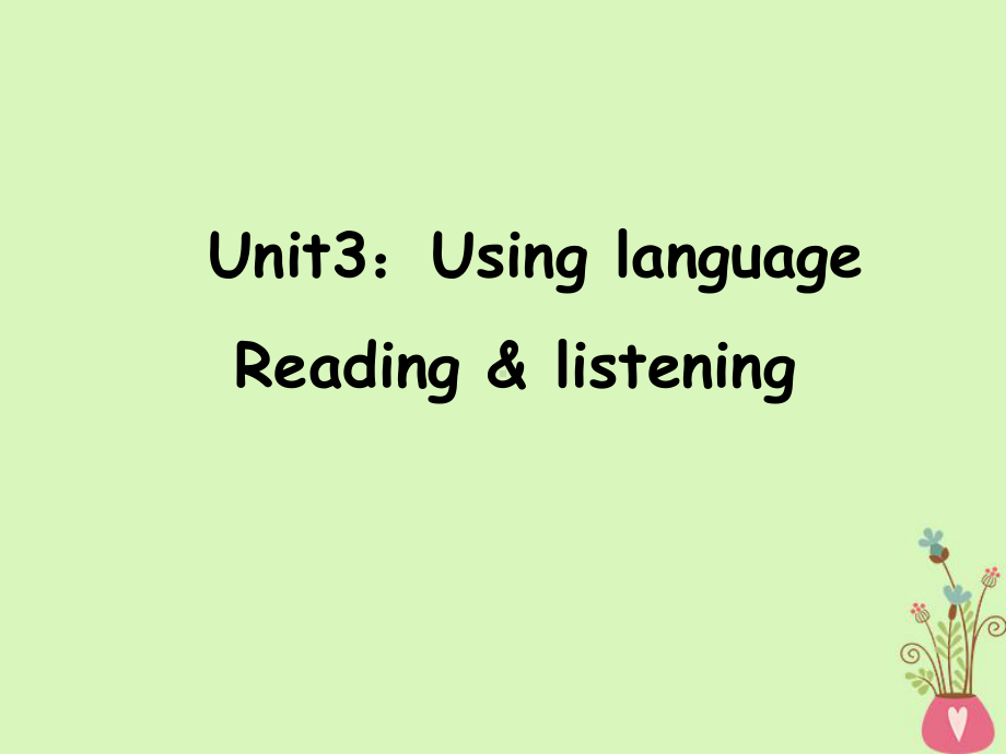 [课件]高中英语-Unit-3-Inventors-and-inventions-Using-Language-Reading-Listening课.ppt--（课件中不含音视频）_第1页