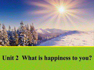 （精选课件）牛津译林版高中英语选修六Unit-2What-is-happiness-to-youPeriod-Three课件1.ppt--（课件中不含音视频）