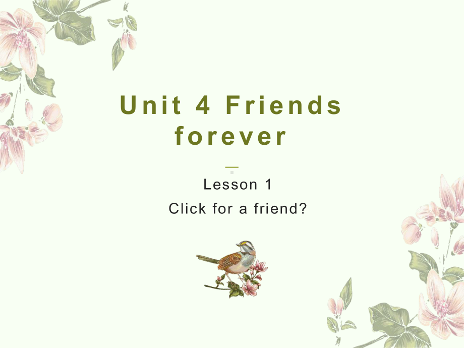 Unit 4 Friends forever Starting out and Understanding ideas （ppt课件）-2022新外研版（2019）《高中英语》必修第一册.pptx_第1页