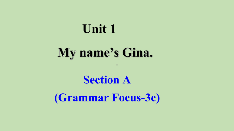 Unit 1 Section A (Grammar Focus-3c)（ppt课件）-2022秋人教新目标版七年级上册《英语》.pptx_第1页