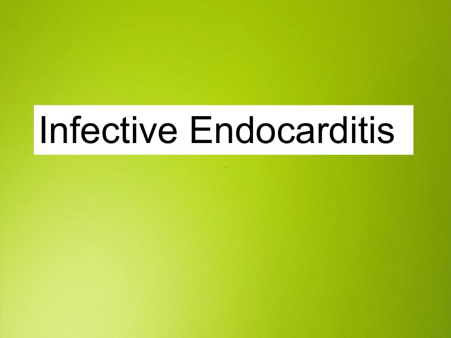 感染性心内膜炎、心瓣膜病(英文版)课件.ppt_第1页