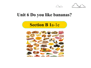 unit 6 Section B 1a-1e（ppt课件）-2022秋人教新目标版七年级上册《英语》.pptx