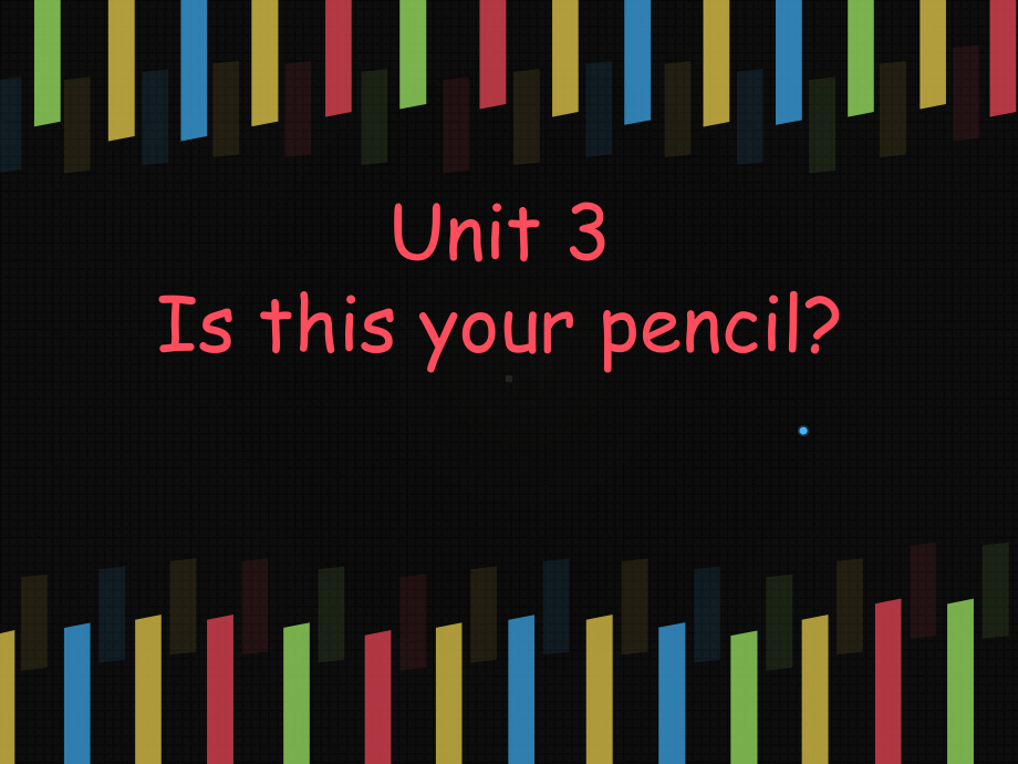 Unit 3 Is this your pencil SectionAPeriod1（ppt课件）-2022秋人教新目标版七年级上册《英语》.pptx_第1页