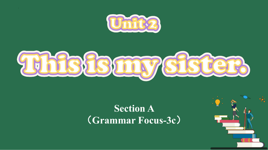 Unit 2 Section A (Grammar Focus-3c)预习（ppt课件） -2022秋人教新目标版七年级上册《英语》.pptx_第1页