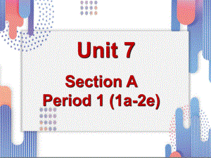 Unit7 Section A 1a-2d（ppt课件）-2022秋人教新目标版七年级上册《英语》.ppt