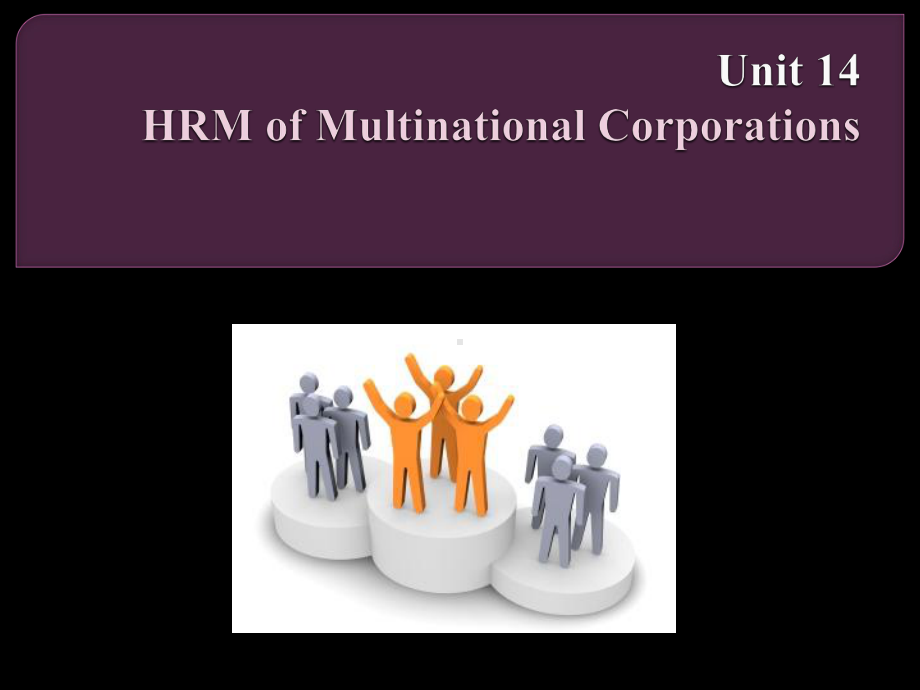 人力资源管理专业英语chp14-HRM-of-Multinational-Corporations[精]课件.pptx_第1页