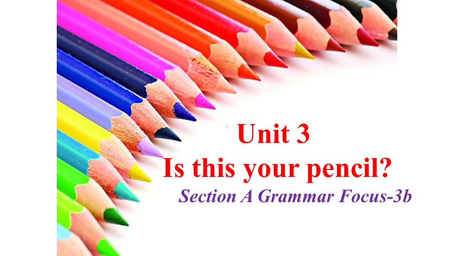 Unit 3 Section A Grammar Focus-3b（ppt课件）-2022秋人教新目标版七年级上册《英语》.pptx_第1页