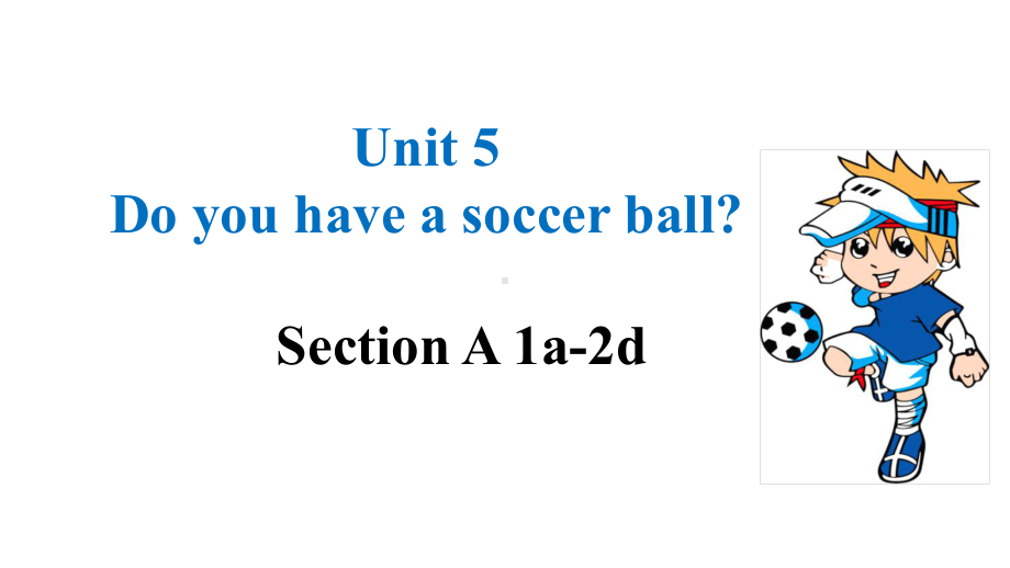 Unit 5 Section A1a-2d （ppt课件） -2022秋人教新目标版七年级上册《英语》.pptx_第1页