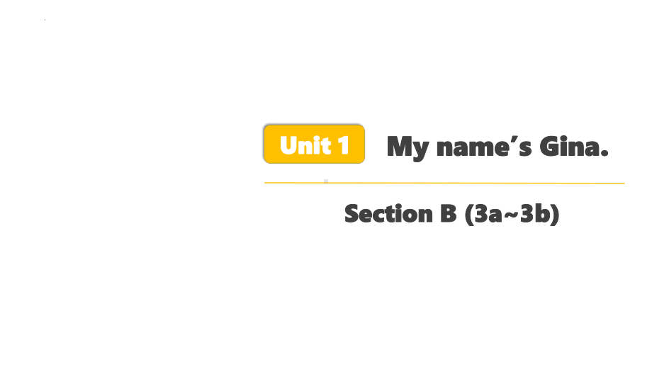 Unit 1 Section B (3a~3b)（ppt课件）人教新目标-2022秋人教新目标版七年级上册《英语》.pptx_第1页