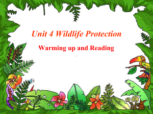 新人教必修二-Unit-4-WIldlife-protection-Reading[阅读课件].ppt--（课件中不含音视频）