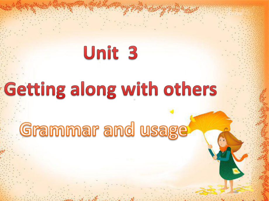 第三单元Getting along with others grammar-and -usage（ppt课件）-2022新牛津译林版（2020）《高中英语》必修第一册.pptx_第1页