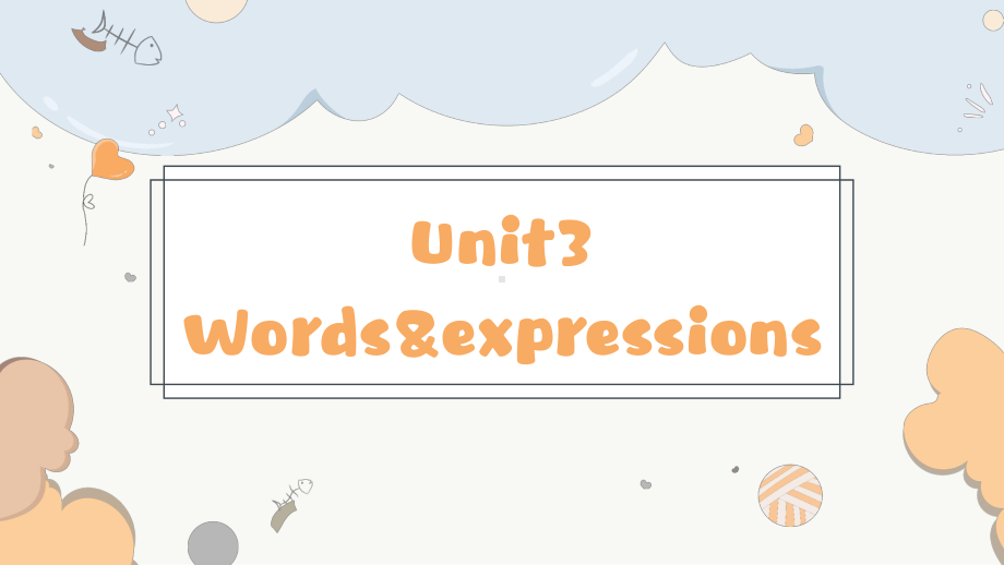 Unit 3 Words&expressions （ppt课件） -2022新外研版（2019）《高中英语》选择性必修第一册.pptx_第1页