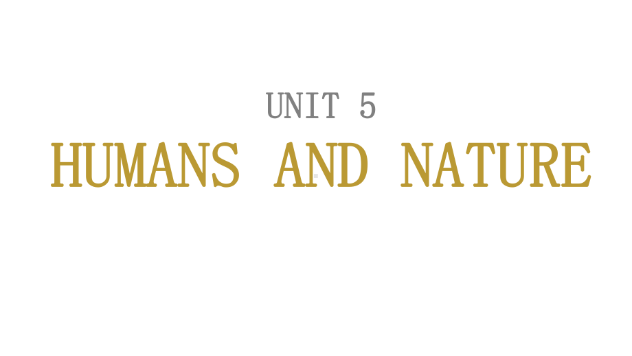 Unit5 HUMANS AND NATURE 复习（ppt课件）-2022新北师大版（2019）《高中英语》必修第二册.pptx_第1页