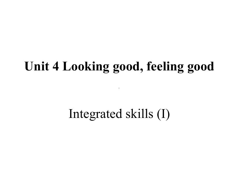 Unit 4 Looking good, feeling good Integrated skills (I) （ppt课件）（12张）-2022新牛津译林版（2020）《高中英语》必修第一册.pptx_第1页