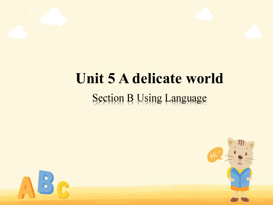 Unit 5 A delicate world Section B Using Language （ppt课件）-2022新外研版（2019）《高中英语》选择性必修第二册.pptx_第1页