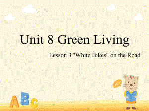 Unit 8 Green Living Lesson 3 -White Bikes- on the Road（ppt课件）-2022新北师大版（2019）《高中英语》必修第三册.pptx