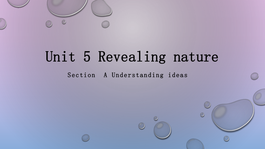 Unit 5 Revealing nature Starting out & Understanding ideas （ppt课件）-2022新外研版（2019）《高中英语》选择性必修第一册.pptx_第1页