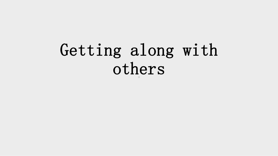 Unit 3 Getting along with others Reading （ppt课件）--2022新牛津译林版《高中英语》必修第一册.pptx_第1页