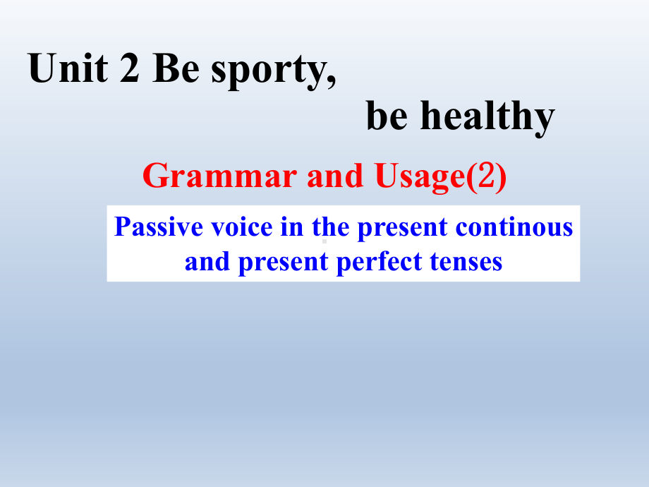 Unit 2 Grammar and usage (II) （ppt课件）-2022新牛津译林版《高中英语》必修第二册.pptx_第1页