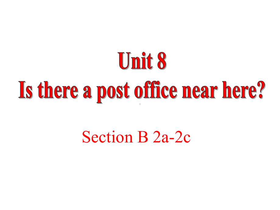 新目标英语七年级下-Unit-8-Section-B-2a-2c(18张)课件.pptx--（课件中不含音视频）_第1页