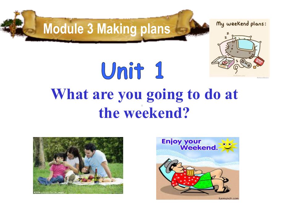 外研版七年级英语下册《Module-3-Making-plans-Unit-1-What-are-you-going-to-do-at-the-weekend》课件.ppt--（课件中不含音视频）--（课件中不含音视频）_第1页