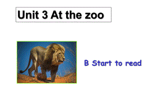 新版PEP英语三下-Unit-3At-the-zoo-B-Start-to-read课件.ppt--（课件中不含音视频）