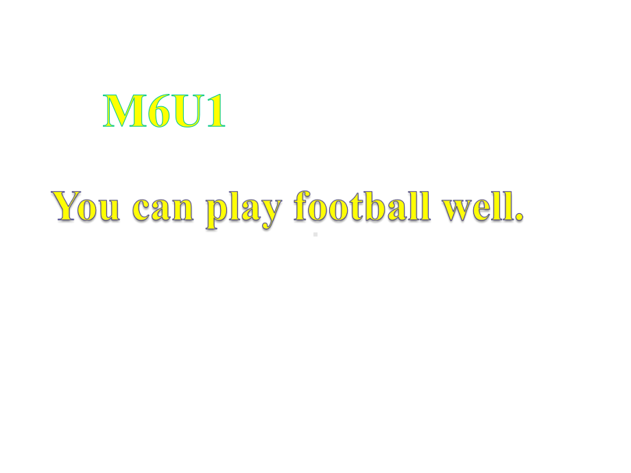 外研版小学英语三年级起点五上Module6You-can-play-football-well课件.pptx-(课件无音视频)_第1页