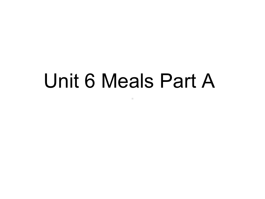 四年级英语上册Unit6MealsPartA课件1(新版)闽教版.ppt--（课件中不含音视频）_第1页