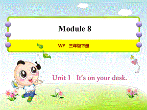 外研小学英语三年级下册Module8Unit-1-It’s-on-your-desk授课课件.ppt--（课件中不含音视频）