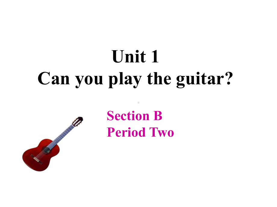 新版新目标人教版七年级英语下册《Unit-1-Can-you-play-the-guitar》Section-B课件.ppt--（课件中不含音视频）_第3页