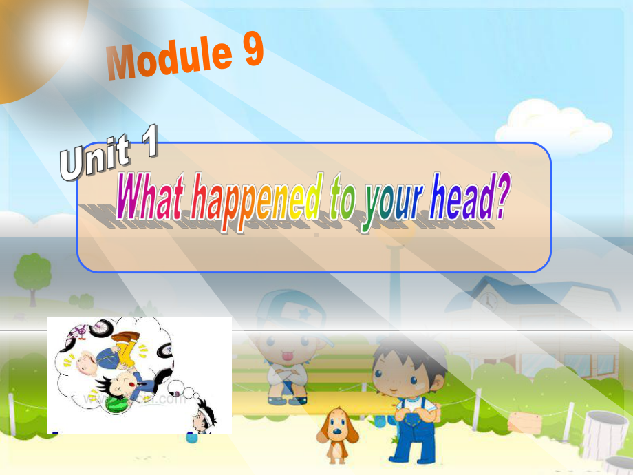 外研版小学英语(一年级起点)-四年级上册-Module-9-Unit-1-What-happened-to-your-head-课件.ppt--（课件中不含音视频）--（课件中不含音视频）_第1页