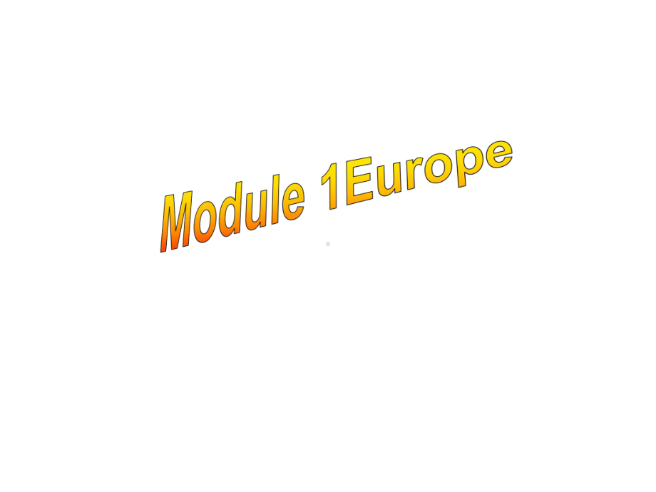 外研版高一英语必修-3-Module-1-Europe-Listening-Speaking-and-Writing-课件(共53张).ppt--（课件中不含音视频）--（课件中不含音视频）_第1页