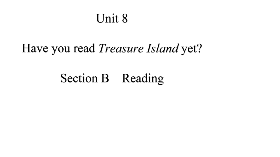 新目标人教版英语八年级下册Unit8-Have-you-read-Treasure-Island-yet-Reading2a课件.pptx--（课件中不含音视频）_第1页