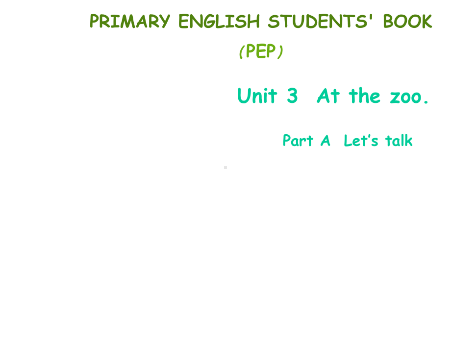 新人教版小学英语三年级下册《unit3-At-the-zoo》Part-A-Let’s-talk课件.ppt--（课件中不含音视频）_第1页